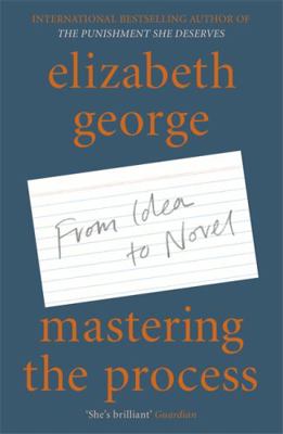 Mastering the Process: From Idea to Novel 1529390834 Book Cover
