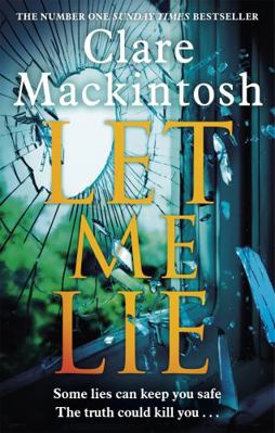 Let Me Lie: The Number One Sunday Times Bestseller 0751576360 Book Cover