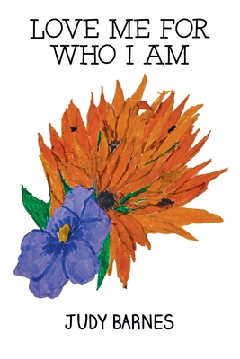 Love Me For Who I Am 1959365002 Book Cover
