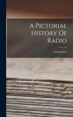 A Pictorial History Of Radio 1013311493 Book Cover