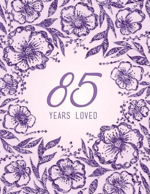 85 Years Loved 1729116035 Book Cover