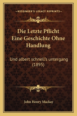 Die Letzte Pflicht Eine Geschichte Ohne Handlun... [German] 1168441935 Book Cover