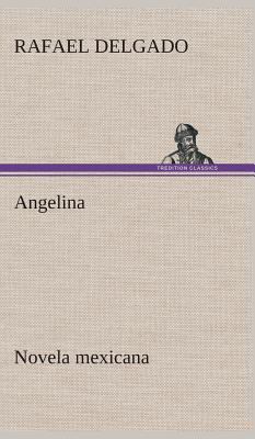 Angelina (novela mexicana) [Spanish] 3849528146 Book Cover