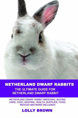 Netherland Dwarf Rabbits: Netherland Dwarf Rabb... 1946286141 Book Cover