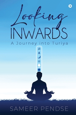Looking Inwards: A Journey into Turiya B0C37ZD1XZ Book Cover