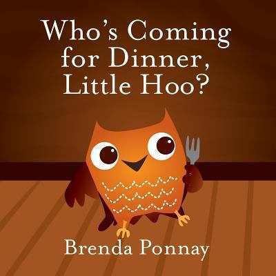 Who's Coming for Dinner, Little Hoo? 1623954398 Book Cover