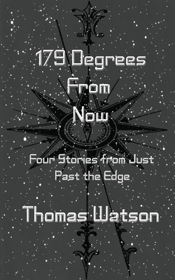 179 Degrees From Now: Four Stories from Just Pa... 1978453957 Book Cover