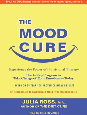The Mood Cure: The 4-Step Program to Take Charg... 145263582X Book Cover