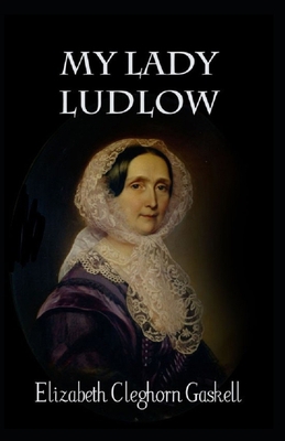 My Lady Ludlow Annotated B08JVKGQ3X Book Cover