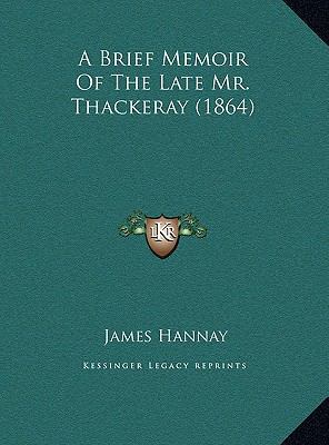 A Brief Memoir Of The Late Mr. Thackeray (1864) 116951345X Book Cover