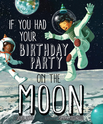 If You Had Your Birthday Party on the Moon 1454929707 Book Cover