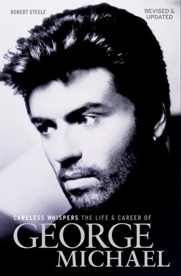 Careless Whispers: The Life and Career of Georg... 1913172627 Book Cover