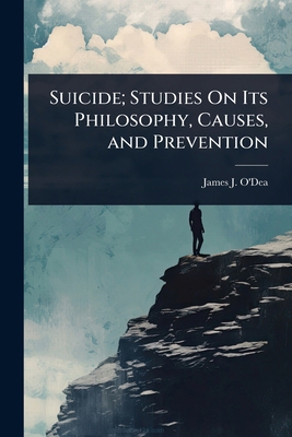 Suicide; Studies On Its Philosophy, Causes, and... 1023731029 Book Cover