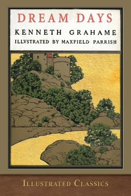 Dream Days: Illustrated by Maxfield Parrish 1952433193 Book Cover