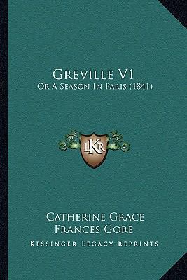 Greville V1: Or A Season In Paris (1841) 1165381222 Book Cover