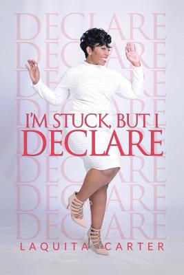 I'm Stuck, but I Declare 179603004X Book Cover