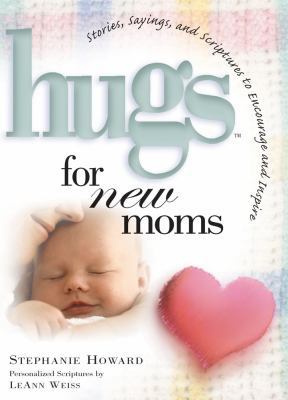 Hugs for New Moms: Stories, Sayings, and Script... 1416533524 Book Cover