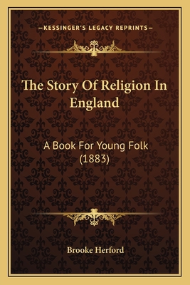 The Story Of Religion In England: A Book For Yo... 1164132237 Book Cover