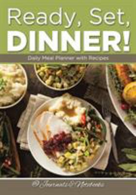 Ready, Set, Dinner! Daily Meal Planner with Rec... 1683265564 Book Cover