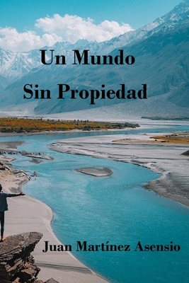 Un mundo sin propiedad [Spanish]            Book Cover