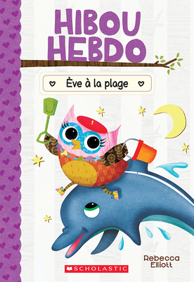 Hibou Hebdo: No 14 - Ève À La Plage [French] 1443189502 Book Cover