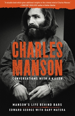 Charles Manson: Conversations with a Killer: Ma... 1454940867 Book Cover