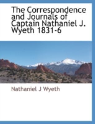 The Correspondence and Journals of Captain Nath... 1117873854 Book Cover