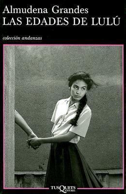 Las Edades de Lulu (Coleccion Andanzas) (Spanis... [Spanish] 9871210078 Book Cover