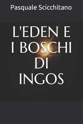 L'Eden E I Boschi Di Ingos [Italian] 1798758830 Book Cover