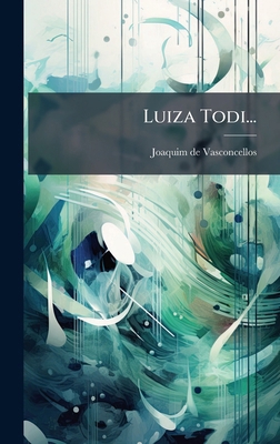 Luiza Todi... [Portuguese] 1024688445 Book Cover