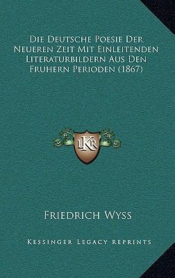 Die Deutsche Poesie Der Neueren Zeit Mit Einlei... [German] 1166835308 Book Cover