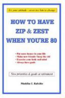 How to Have Zip and Zest When You're Eighty 140339475X Book Cover