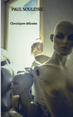 Chroniques délicates [French] 232243485X Book Cover