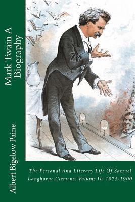 Mark Twain A Biography: The Personal And Litera... 1727397304 Book Cover