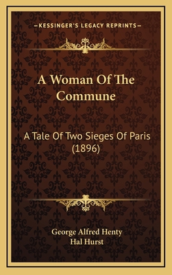 A Woman Of The Commune: A Tale Of Two Sieges Of... 1165983028 Book Cover