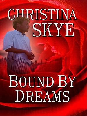 Bound By Dreams (Thorndike Press Large Print Ro... [Large Print] 1410422968 Book Cover