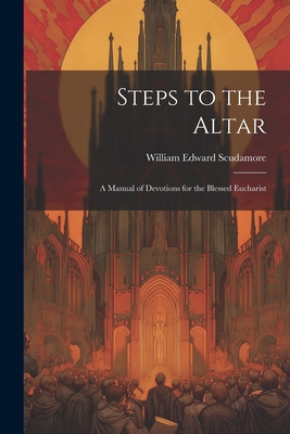 Steps to the Altar: A Manual of Devotions for t... 1021962929 Book Cover