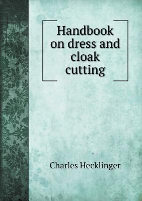 Handbook on dress and cloak cutting 5518826060 Book Cover