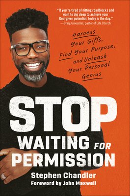 Stop Waiting for Permission: Harness Your Gifts... 0593194233 Book Cover