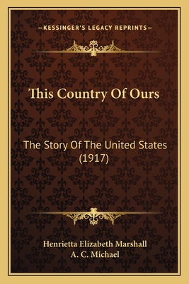 This Country Of Ours: The Story Of The United S... 1164138146 Book Cover