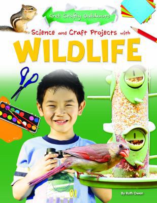 Science and Craft Projects with Wildlife 1477702490 Book Cover