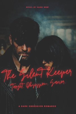 The Silent Keeper: Target. Obsession. Savior. B0GFWW133R Book Cover
