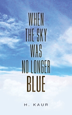 When The Sky Was No Longer Blue 1525566776 Book Cover