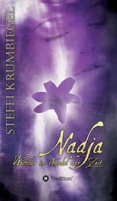 Nadja - Wächter im Wandel der Zeit [German] 3743943298 Book Cover