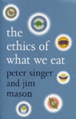 The Ethics of What We Eat 1921145374 Book Cover