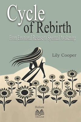 Cycle of Rebirth: From Emotional Release to Spi...            Book Cover