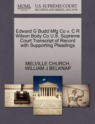 Edward G Budd Mfg Co V. C R Wilson Body Co U.S.... 1270185810 Book Cover