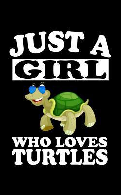 Just A Girl Who Loves Turtles: Animal Nature Co... 1077447590 Book Cover