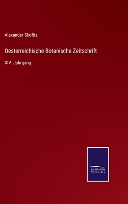 Oesterreichische Botanische Zeitschrift: XIV. J... [German] 3752599553 Book Cover