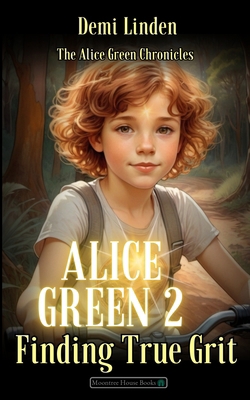 Alice Green 2: Finding True Grit 1763666328 Book Cover